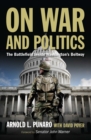 Image for On War and Politics: The Battlefield Inside Washington&#39;s Beltway