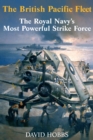 Image for British Pacific Fleet: The Royal Navy&#39;s Most Powerful Strike Force