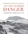 Image for &quot;No one avoided danger&quot;: NAS Kaneohe Bay and the Japanese attack of 7 December 1941