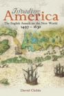 Image for Invading America: the English assault on the new world, 1497-1630