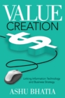 Image for Value Creation: Linking Information Technology and Business Strategy