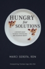 Image for Hungry for Solutions : A Mother&#39;s Quest to Defeat Hypothalamic and Childhood Obesity