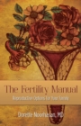 Image for Fertility Manual: Reproductive Options for Your Family