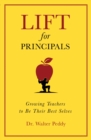 Image for Lift for Principals: Growing Teachers to Be Their Best Selves