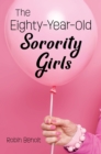 Image for The Eighty-Year-Old Sorority Girls
