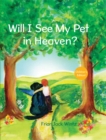 Image for Will I See My Pet in Heaven?