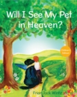 Image for Will I See My Pet in Heaven?: Children&#39;s Edition
