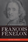 Image for Francois Fenelon A Biography: The Apostle of Pure Love