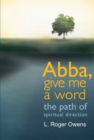 Image for Abba, Give Me a Word: The Path of Spiritual Direction
