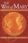 Image for Way of Mary: Following Her Footsteps Toward God