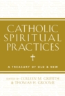 Image for Catholic Spiritual Practices: A Treasury of Old and New
