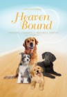 Image for Heaven Bound: Creating a Funeral or Memorial Service for Your Pet