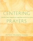 Image for Centering Prayers: A One-Year Daily Companion for Going Deeper into the Love of God
