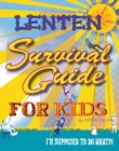 Image for Lenten Survival Guide for Kids