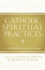 Image for Catholic Spiritual Practices : A Treasury of Old &amp; New