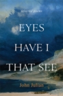 Image for Eyes have I that see  : selected poems