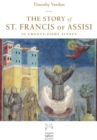 Image for The story of Saint Francis of Assisi  : as told in the twenty-eight frescoes of the Basilica of San Francesco