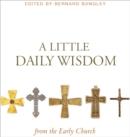 Image for Little Daily Wisdom from the Early Church