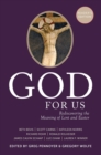 Image for God For Us : Rediscovering the Meaning of Lent and Easter (Reader&#39;s Edition)