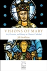 Image for Visons of Mary  : art, devotion, and beauty at Chartres Cathedral