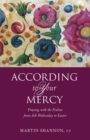 Image for According to Your Mercy: Praying the Psalms from Ash Wednesday to Easter