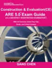 Image for Construction and Evaluation (CE) ARE 5 Exam Guide (Architect Registration Exam) : ARE 5.0 Overview, Exam Prep Tips, Guide, and Critical Content