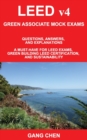 Image for LEED v4 GREEN ASSOCIATE MOCK EXAMS : Questions, Answers, and Explanations: A Must-Have for LEED Exams, Green Building LEED Certification, and Sustainability. Green Associate Exam Guide Series