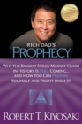 Image for Rich Dad&#39;s Prophecy : Why the Biggest Stock Market Crash in History Is Still Coming...And How You Can Prepare Yourself and Profit from It!