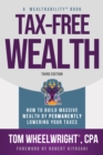 Image for Tax-Free Wealth : How to Build Massive Wealth by Permanently Lowering Your Taxes