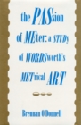 Image for The Passion of Meter: A Study of Wordsworth&#39;s Metrical Art