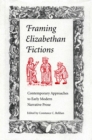 Image for Framing Elizabethan Fictions