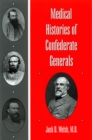 Image for Medical Histories of Confederate Generals