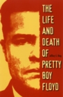 Image for Life and Death of Pretty Boy Floyd