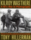 Image for Kilroy was there: a GI&#39;s war in photographs