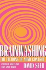 Image for Brainwashing: The Fictions of Mind Control : A Study of Novels and Films Since World War Ii