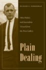 Image for Plain dealing: Ohio politics and journalism viewed from the press gallery