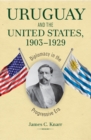 Image for Uruguay and the United States, 1903-1929