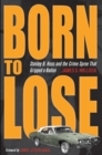 Image for Born to Lose: Stanley B. Hoss and the Crime Spree That Gripped a Nation