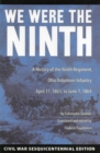 Image for We Were the Ninth: A History of the Ninth Regiment, Ohio Volunteer Infantry April 17, 1861, to June 7, 1864.