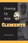 Image for Growing Up with Clemente