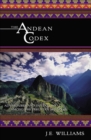 Image for The Andean codex: adventures and initiations among the Peruvian shamans