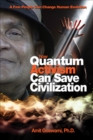 Image for How quantum activism can save civilization: a few people can change human evolution