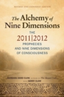 Image for Alchemy of nine dimensions: the 2011/2012 prophecies and nine dimensions of consciousness