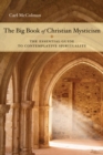 Image for The big book of Christian mysticism: the essential guide to contemplative spirituality