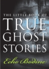Image for The little book of true ghost stories