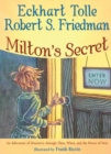 Image for Milton&#39;s Secret: An Adventure of Discovery through Then, When, and the Power of Now