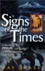 Image for Signs of the Times: Unlocking the Symbolic Language of World Events