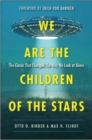 Image for We Are the Children of the Stars: The Classic that Changed the Way We Look at Aliens