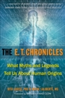 Image for E.T. Chronicles: What Myths and Legends Tell Us About Human Origins