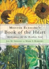 Image for Meister Eckhart&#39;s book of the heart: meditations for the restless soul
